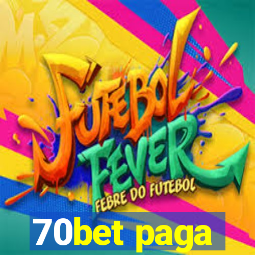 70bet paga